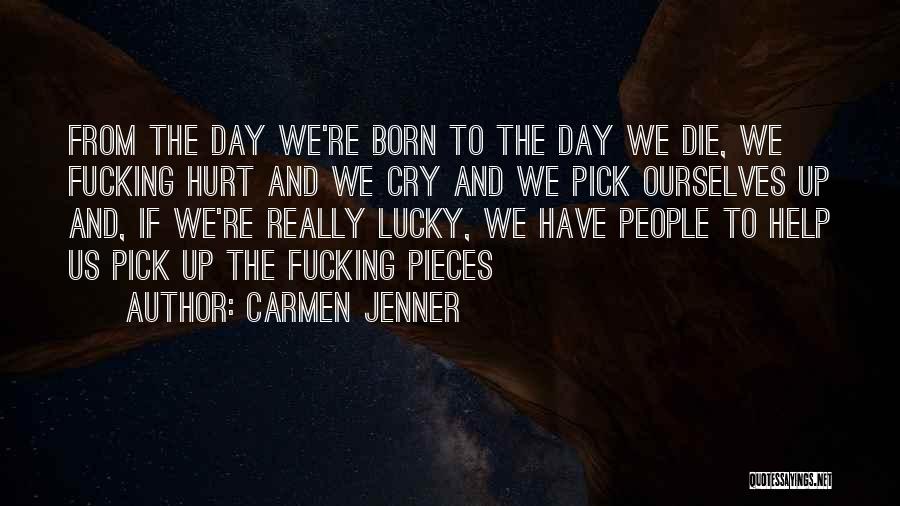 Born To Get Hurt Quotes By Carmen Jenner