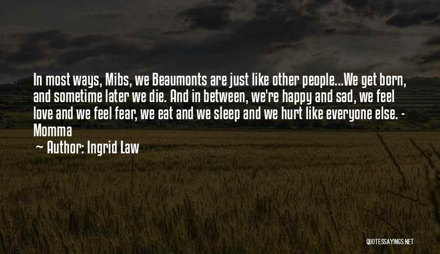 Born To Get Hurt Quotes By Ingrid Law