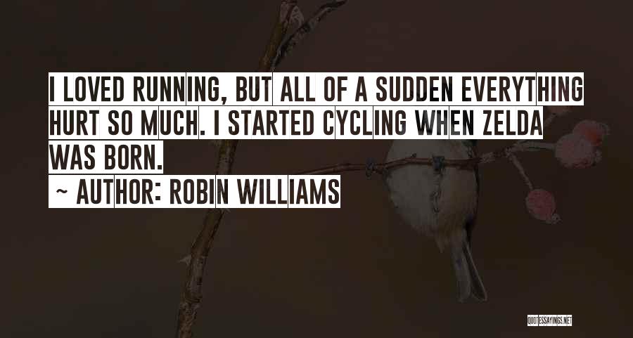 Born To Get Hurt Quotes By Robin Williams