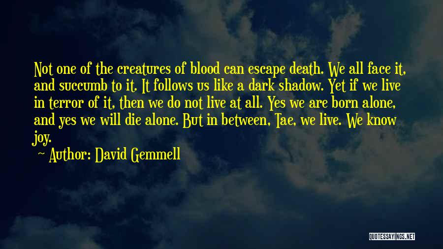 Born To Live Alone Quotes By David Gemmell