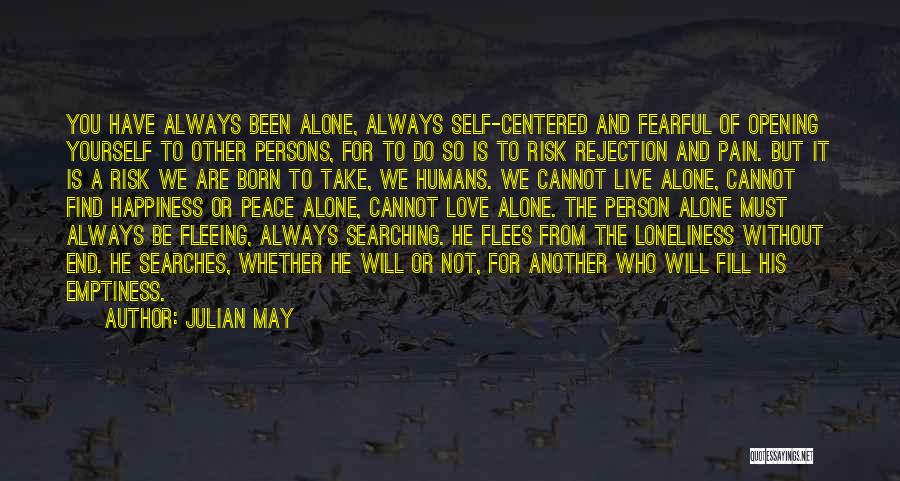 Born To Live Alone Quotes By Julian May