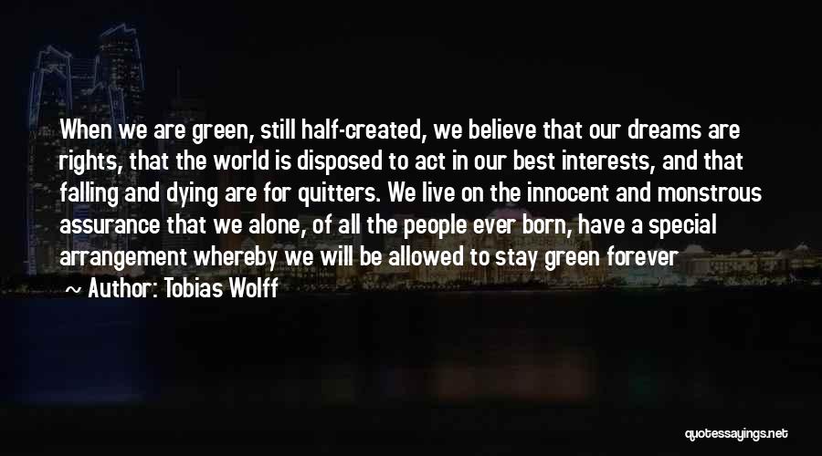 Born To Live Alone Quotes By Tobias Wolff