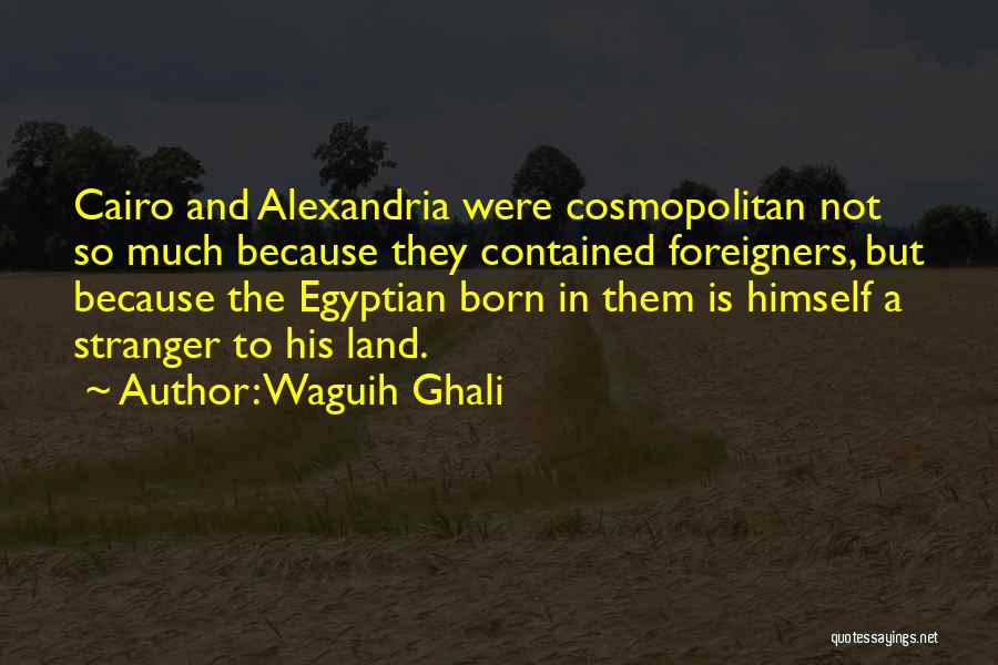 Born To Quotes By Waguih Ghali