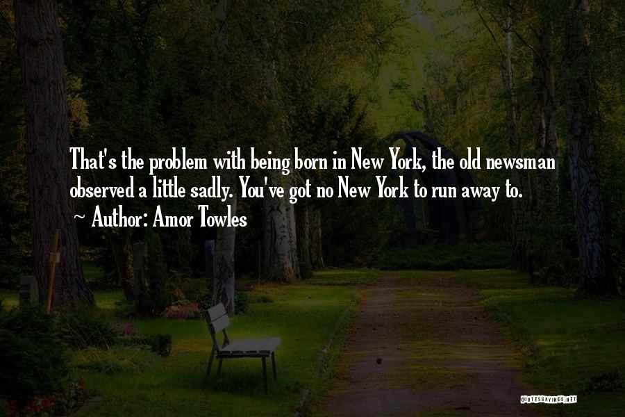 Born To Run Quotes By Amor Towles