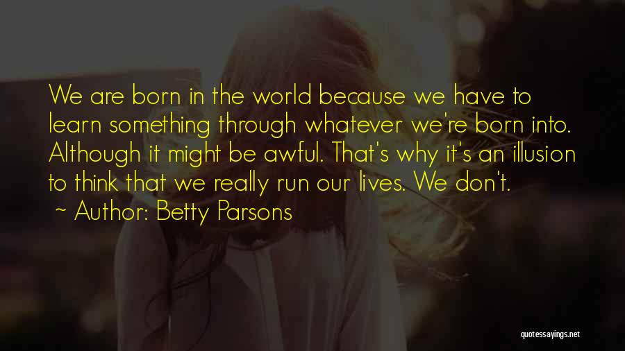 Born To Run Quotes By Betty Parsons