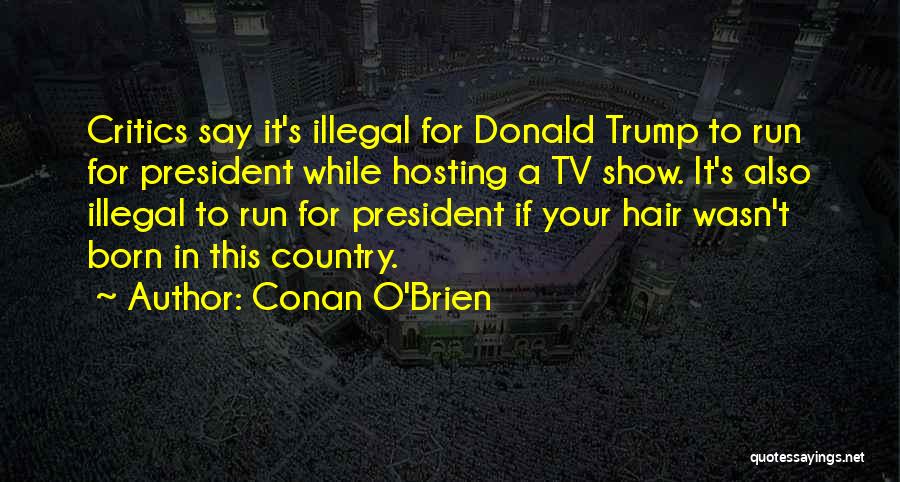 Born To Run Quotes By Conan O'Brien