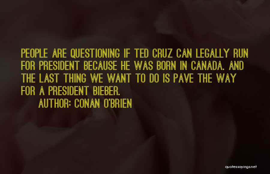 Born To Run Quotes By Conan O'Brien