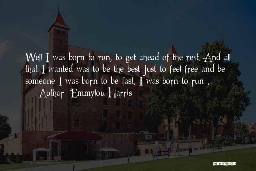 Born To Run Quotes By Emmylou Harris