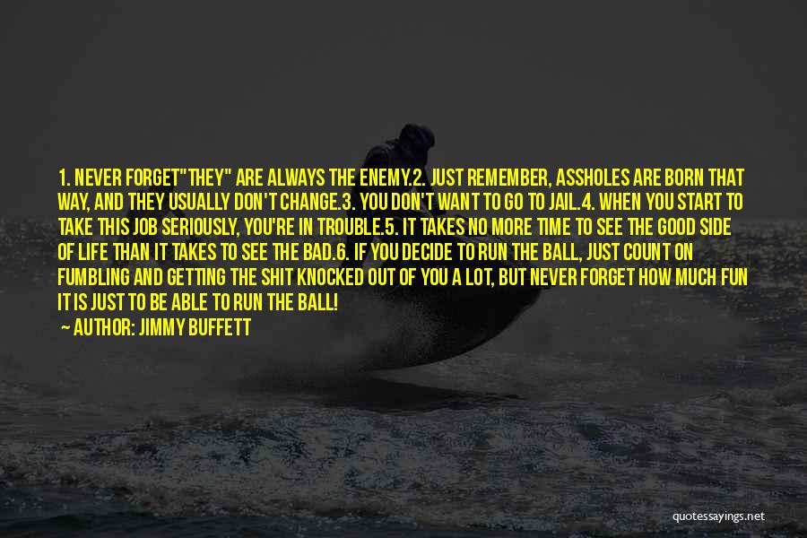 Born To Run Quotes By Jimmy Buffett