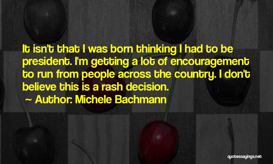 Born To Run Quotes By Michele Bachmann