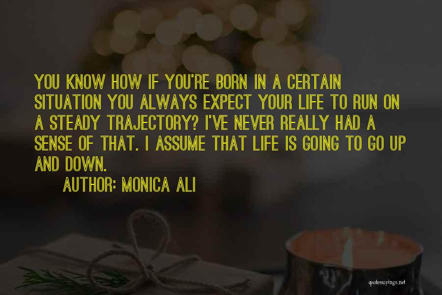 Born To Run Quotes By Monica Ali