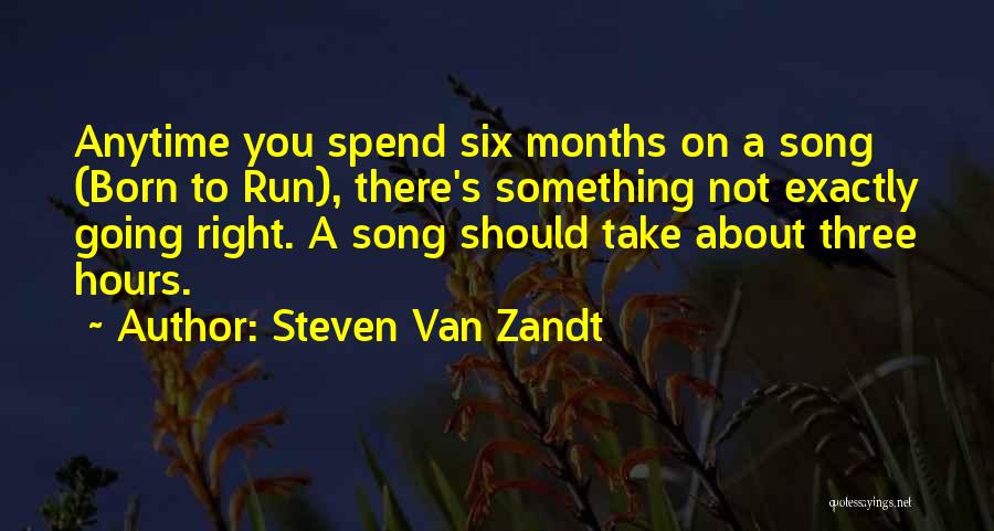 Born To Run Quotes By Steven Van Zandt