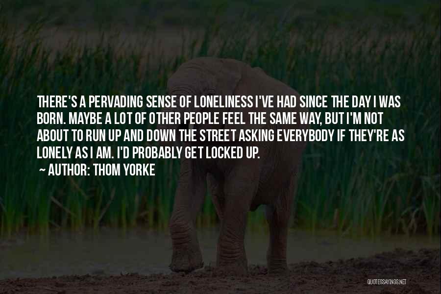 Born To Run Quotes By Thom Yorke