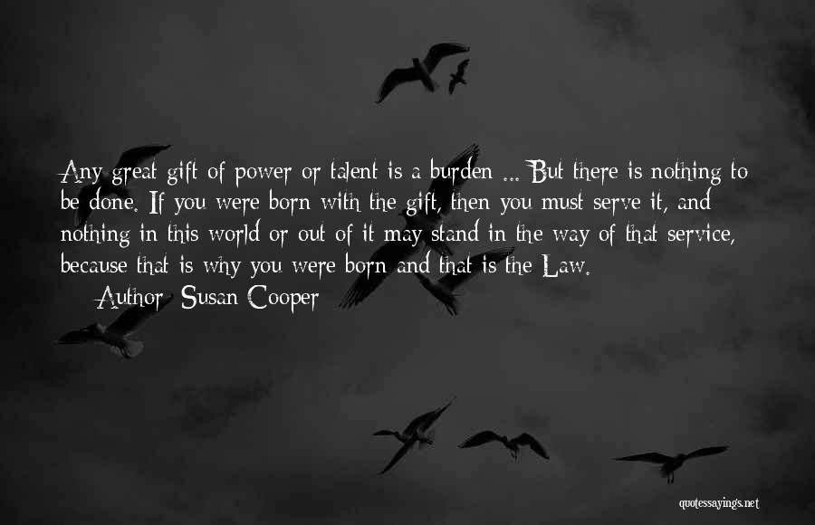 Born To Serve Quotes By Susan Cooper