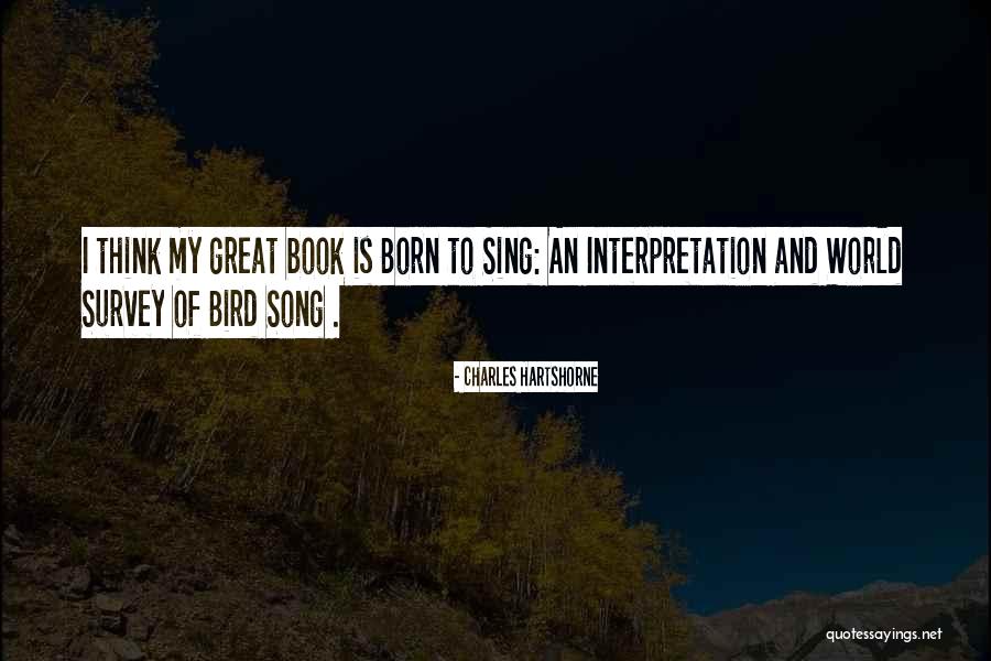 Born To Sing Quotes By Charles Hartshorne Born To Sing Quotes By Charles Hartshorne