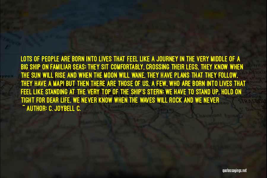 Born To Stand Out Quotes By C. JoyBell C.