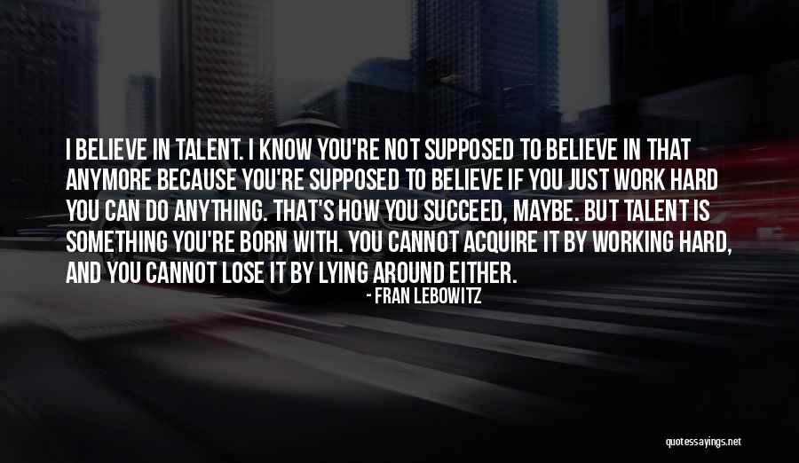 Born To Succeed Quotes By Fran Lebowitz Born To Succeed Quotes By Fran Lebowitz