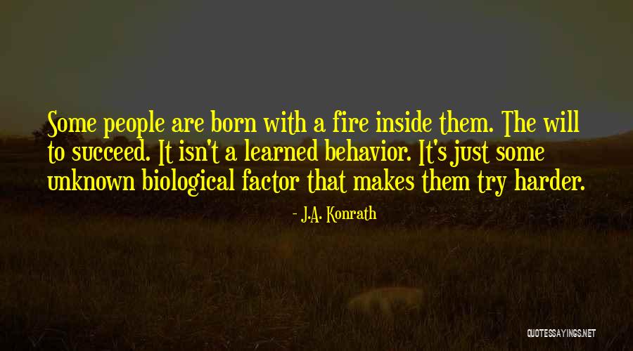 Born To Succeed Quotes By J.A. Konrath Born To Succeed Quotes By J.A. Konrath