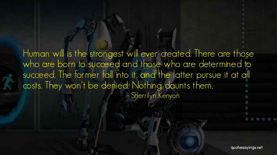 Born To Succeed Quotes By Sherrilyn Kenyon Born To Succeed Quotes By Sherrilyn Kenyon