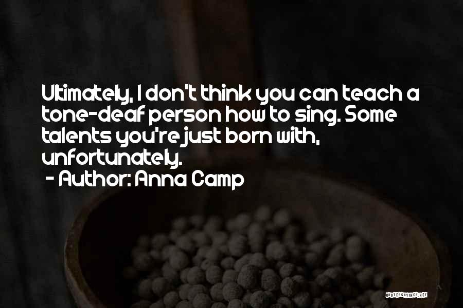 Born To Teach Quotes By Anna Camp