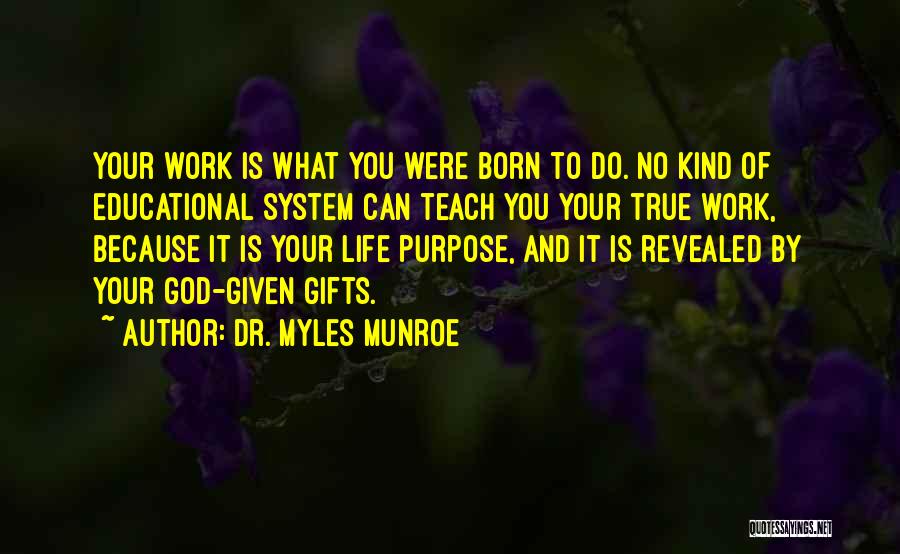 Born To Teach Quotes By Dr. Myles Munroe