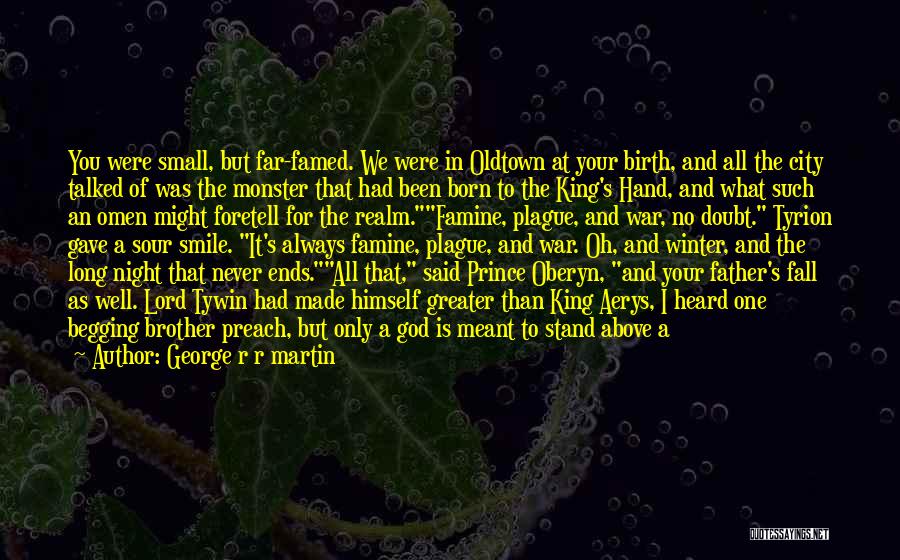 Born To Teach Quotes By George R R Martin