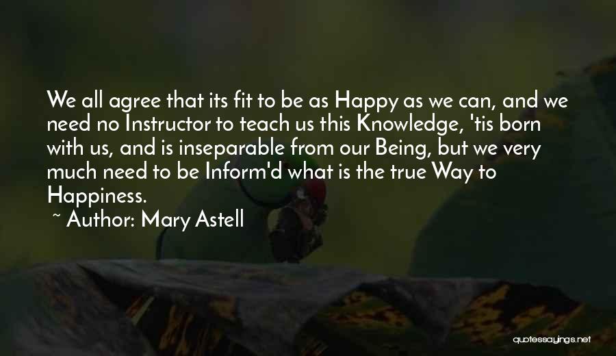 Born To Teach Quotes By Mary Astell