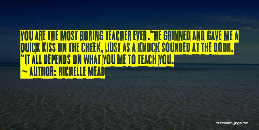 Born To Teach Quotes By Richelle Mead