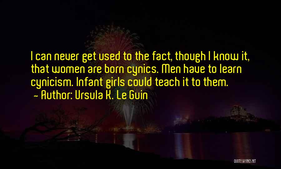 Born To Teach Quotes By Ursula K. Le Guin