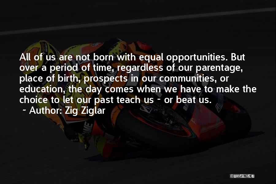 Born To Teach Quotes By Zig Ziglar