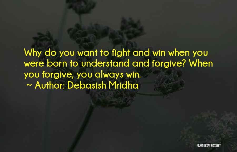 Born To Win Quotes By Debasish Mridha