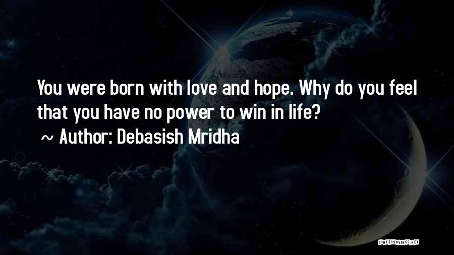 Born To Win Quotes By Debasish Mridha