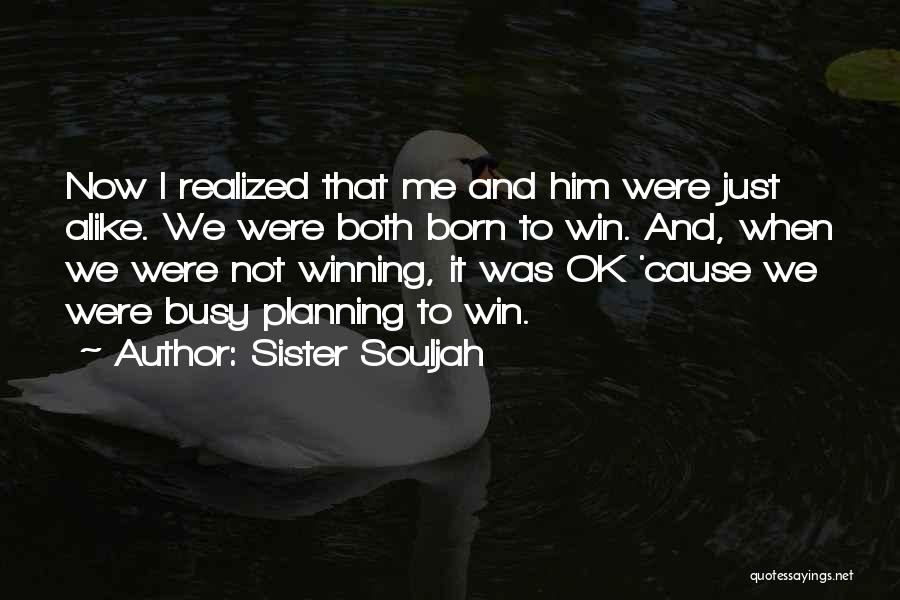 Born To Win Quotes By Sister Souljah