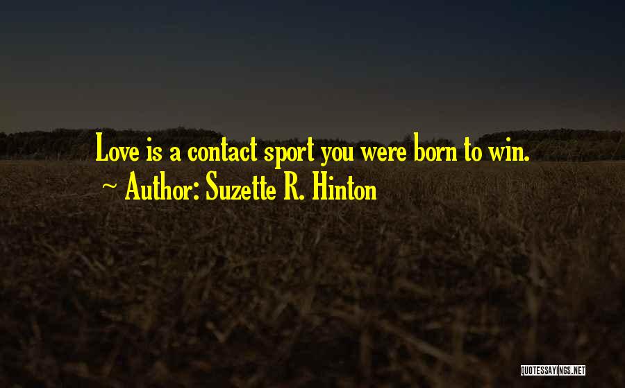 Born To Win Quotes By Suzette R. Hinton