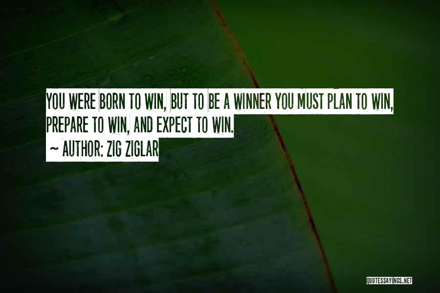 Born To Win Quotes By Zig Ziglar