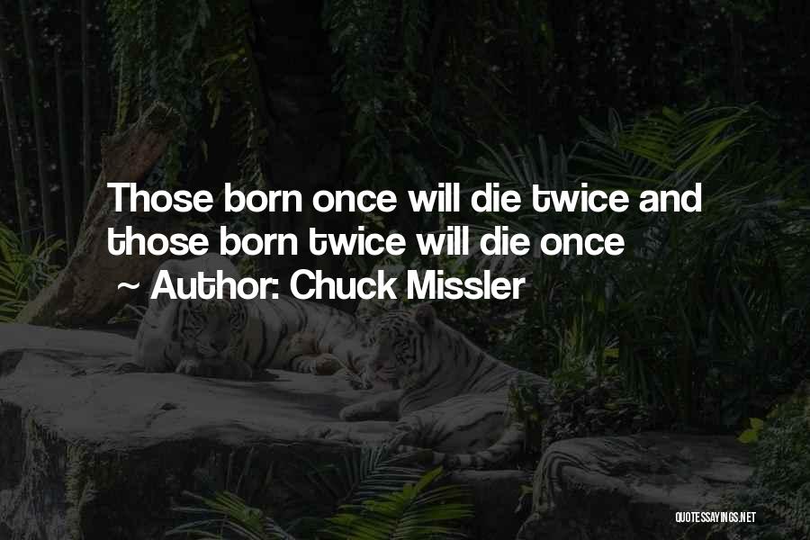 Born Twice Quotes By Chuck Missler