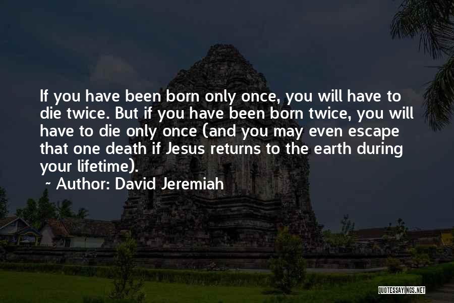 Born Twice Quotes By David Jeremiah