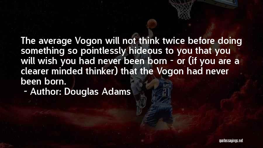 Born Twice Quotes By Douglas Adams