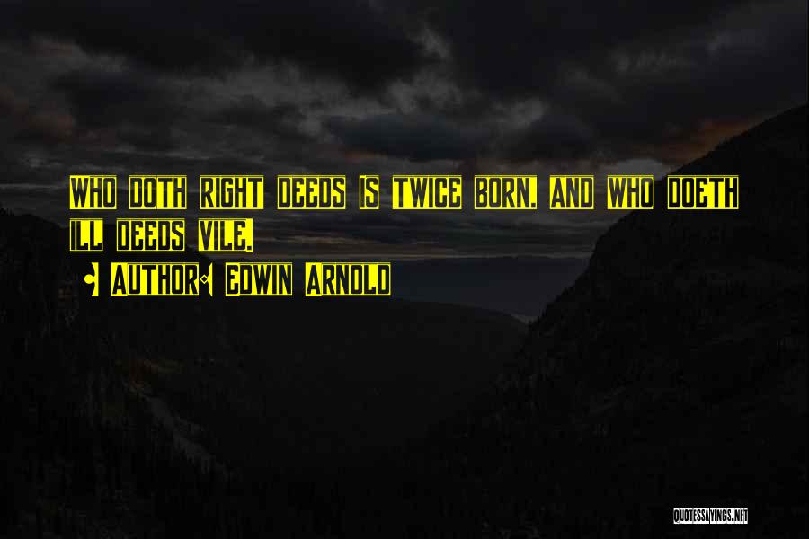 Born Twice Quotes By Edwin Arnold