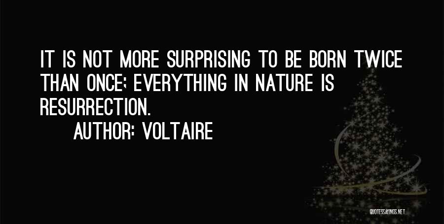 Born Twice Quotes By Voltaire