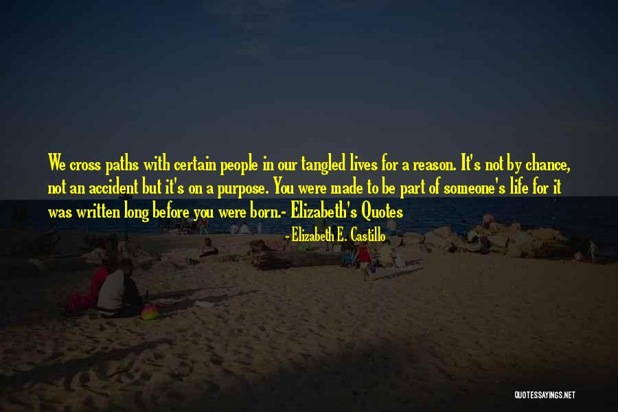 Born With A Purpose Quotes By Elizabeth E. Castillo Born With A Purpose Quotes By Elizabeth E. Castillo