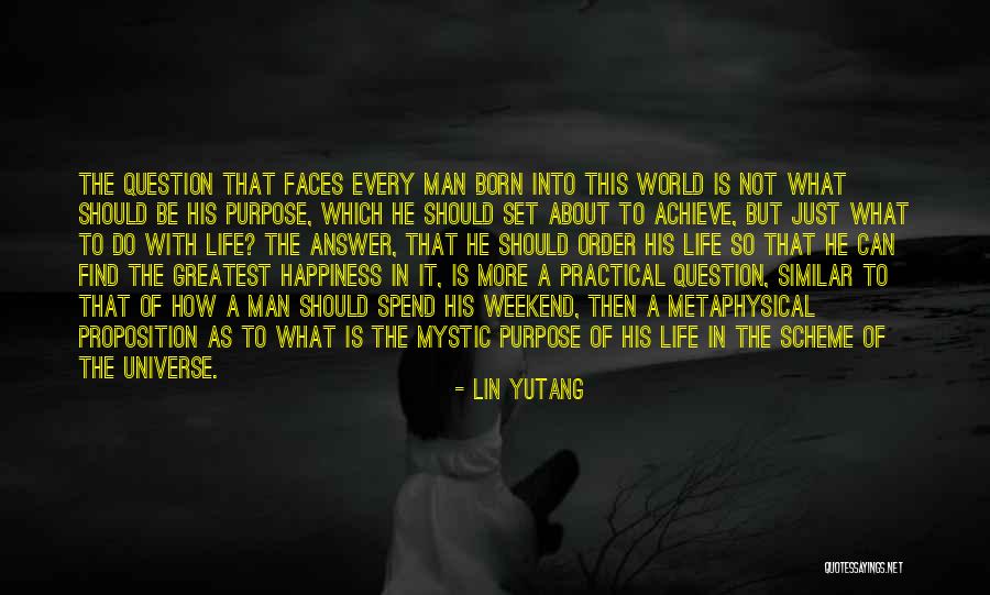 Born With A Purpose Quotes By Lin Yutang Born With A Purpose Quotes By Lin Yutang