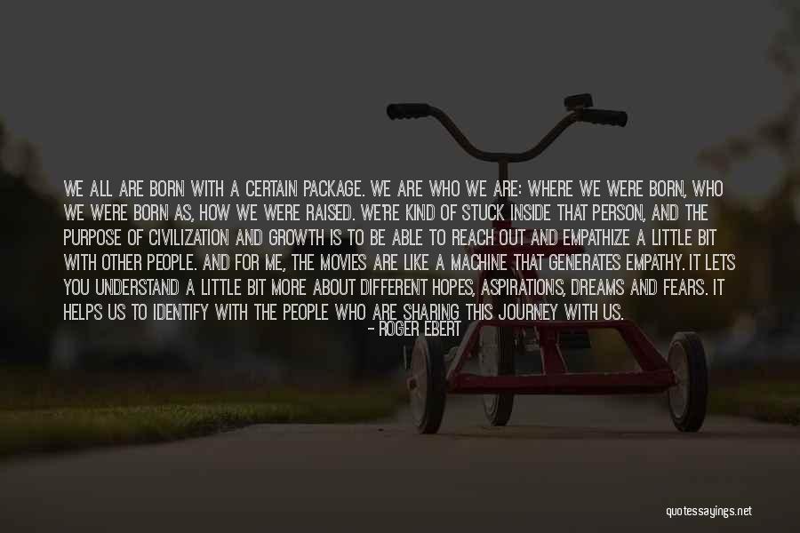 Born With A Purpose Quotes By Roger Ebert Born With A Purpose Quotes By Roger Ebert