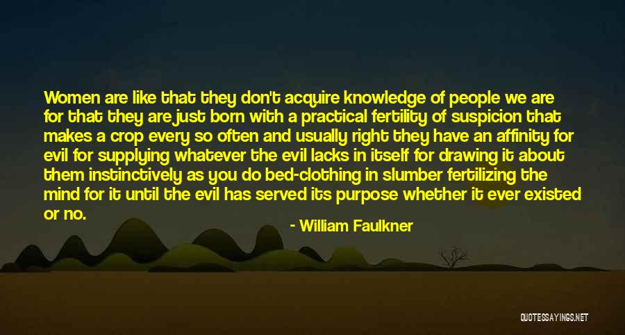 Born With A Purpose Quotes By William Faulkner Born With A Purpose Quotes By William Faulkner