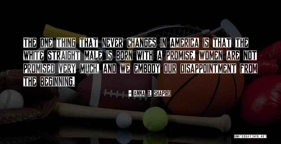 Born With Male Quotes By Anna D. Shapiro Born With Male Quotes By Anna D. Shapiro