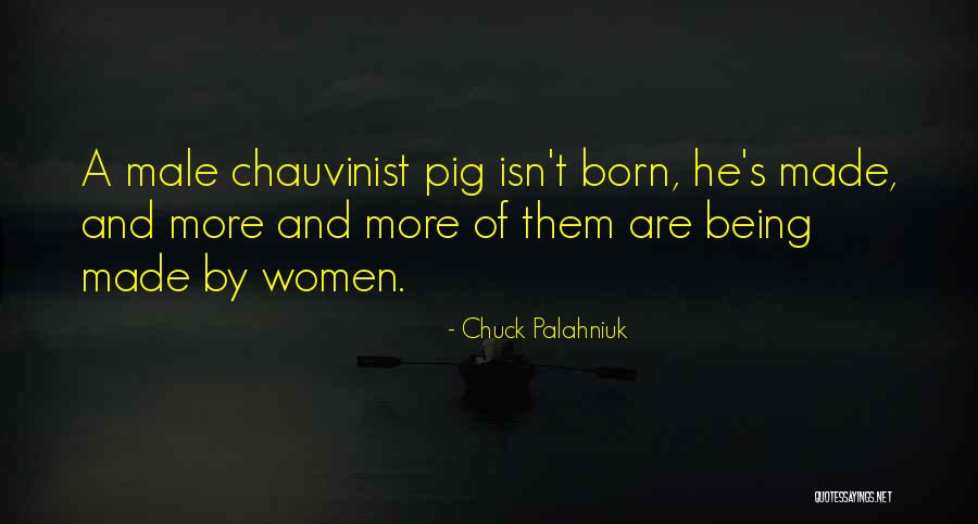 Born With Male Quotes By Chuck Palahniuk Born With Male Quotes By Chuck Palahniuk