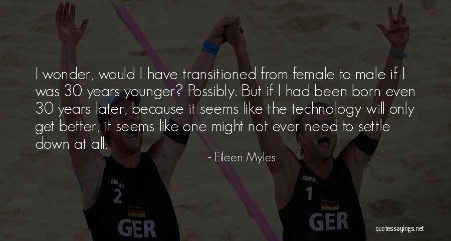 Born With Male Quotes By Eileen Myles Born With Male Quotes By Eileen Myles