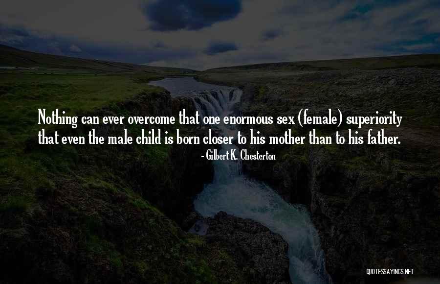 Born With Male Quotes By Gilbert K. Chesterton Born With Male Quotes By Gilbert K. Chesterton