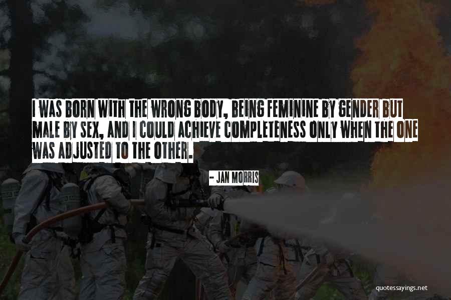 Born With Male Quotes By Jan Morris Born With Male Quotes By Jan Morris