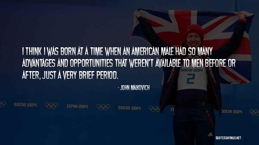 Born With Male Quotes By John Malkovich Born With Male Quotes By John Malkovich